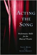 Tracey Moore: Acting the Song: Performance Skills for the Musical Theatre