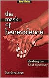 Book cover image of Mask of Benevolence: Disabling the Deaf Community by Harlan Lane