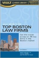 Book cover image of Vault Guide to the Top Boston Law Firms by Vault.com Staff