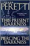 Frank E. Peretti: This Present Darkness and Piercing the Darkness
