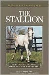 Book cover image of Understanding the Stallion: Your Guide to Horse Health Care and Management by Ed Squires