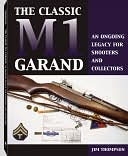 Jim Thompson: Classic M1 Garand: An Ongoing Legacy For Shooters And Collectors