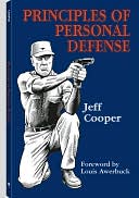Book cover image of Principles of Personal Defense by Jeff Cooper