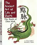Rick Bauer: The Ancient Art of Life and Death: The Book of Dim-Mak
