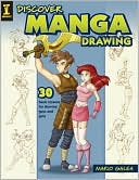 Mario Galea: Discover Manga Drawing: 30 Basic Lessons for Drawing Guys and Girls