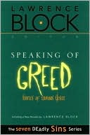 Book cover image of Speaking of Greed: Stories of Envious Desire by Lawrence Block