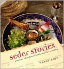 Nancy Rips: Seder Stories: Passover Thoughts on Food, Family, and Freedom