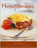 Book cover image of Hemochromatosis Cookbook: Recipes and Meals for Reducing the Absorption of Iron in Your Diet by Cheryl Garrison