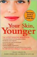 Alan Logan: Your Skin, Younger: New Science Secrets to Naturally Younger Skin