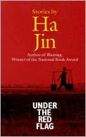 Book cover image of Under the Red Flag: Stories by Ha Jin