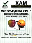 Book cover image of West-E/Praxis II Designated World Language: French Sample Test 0173: Teacher Certification Exam by Sharon Wynne