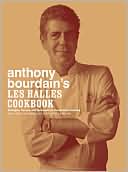 Book cover image of Anthony Bourdain's Les Halles Cookbook: Strategies, Recipes, and Techniques of Classic Bistro Cooking by Anthony Bourdain