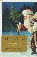 Jeremy Seal: Nicholas: The Epic Journey from Saint to Santa Claus