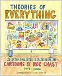 Book cover image of Theories of Everything: Selected, Collected, and Health-Inspected Cartoons by Roz Chast, 1978-2006 by Roz Chast