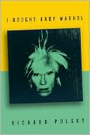Richard Polsky: I Bought Andy Warhol