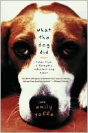Book cover image of What the Dog Did: Tales from a Formerly Reluctant Dog Owner by Emily Yoffe