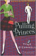 Tyne O'Connell: Pulling Princes (Book One of The Calypso Chronicles)