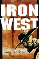 Book cover image of Iron West by Doug Tennapel