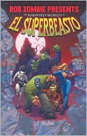 Book cover image of Rob Zombie Presents: The Haunted World of El Superbeasto by Kieron Dwyer