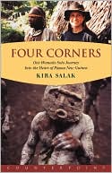 Book cover image of Four Corners: Into the Heart of New Guinea: One Woman's Solo Journey by Kira Salak