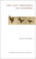 Book cover image of The Lost Thoughts of Soldiers by Delia Falconer