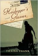 Thaisa Frank: Heidegger's Glasses