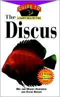 David Brown: Discus: An Owner's Guide to a Happy Healthy Fish