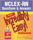 Book cover image of NCLEX-RN; Questions & Answers Made Incredibly Easy! by Lippincott Williams & Wilkins