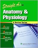Book cover image of Straight A's in Anatomy and Physiology by Lippincott Williams & Wilkins