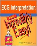 Book cover image of ECG Interpretation Made Incredibly Easy! by Lippincott Williams & Wilkins