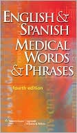 Lippincott Williams & Wilkins: English & Spanish Medical Words & Phrases
