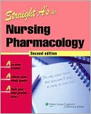 Book cover image of Straight A's in Nursing Pharmacology by Lippincott Williams & Wilkins