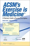 Steven Jonas: ACSM's Exercise Is Medicine: A Clinician's Guide to Exercise Prescription