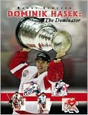 Book cover image of Dominik Hasek: The Dominator by Randy Schultz