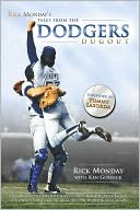 Rick Monday: Rick Monday's Tales from the Dodgers Dugout