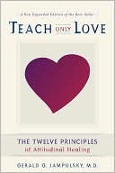 Book cover image of Teach Only Love by Gerald G. M.D. Jampolsky