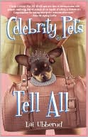 Book cover image of Celebrity Pets Tell All by Lai Ubberud