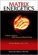 Book cover image of Matrix Energetics: The Science and Art of Transformation by Richard Bartlett