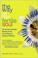 Randine Lewis: The Way of the Fertile Soul: Ten Ancient Chinese Secrets to Tap into a Woman's Creative Potential