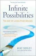 Mike Dooley: Infinite Possibilities: The Art of Living Your Dreams