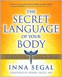 Book cover image of The Secret Language of Your Body: The Essential Guide to Health and Wellness by Inna Segal