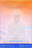 Marshall Glickman: Beyond the Breath: Extraordinary Mindfulness Through Whole-Body Vipassana Meditation