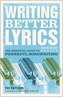 Book cover image of Writing Better Lyrics by Pat Pattison