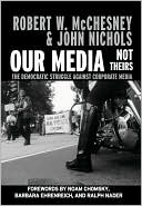 Robert McChesney: Our Media, Not Theirs: The Democratic Struggle Against Corporate Media