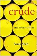 Sonia Shah: Crude: The Story of Oil