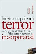 Book cover image of Terror Incorporated: Tracing the Dollars Behind the Terror Networks by Loretta Napoleoni