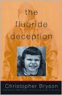 Christopher Bryson: The Fluoride Deception