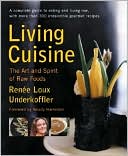 Renee Loux Underkoffler: Living Cuisine: The Art and Spirit of Raw Foods
