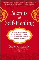 Dr. Maoshing Ni: Secrets of Self-Healing: Harness Nature's Power to Heal Common Ailments, Boost Your Vitality, and Achieve Optimum Wellness