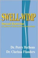 Book cover image of Swell-Wimp: Sexual Exercise as a Means of Reducing and Controlling Weight by Perry Bathous